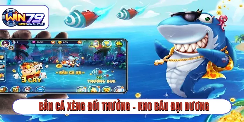 Bắn cá xèng đổi thưởng