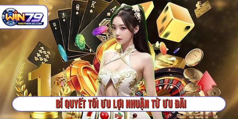 Bí quyết tối ưu lợi nhuận từ ưu đãi