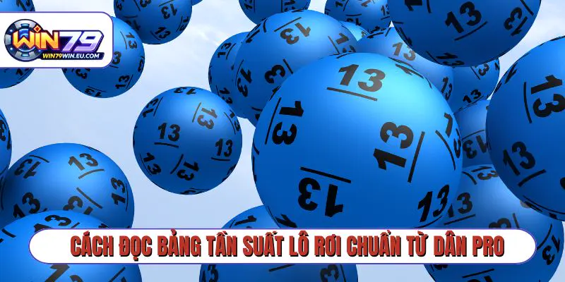 Cách đọc bảng tần suất lô rơi chuẩn từ dân pro