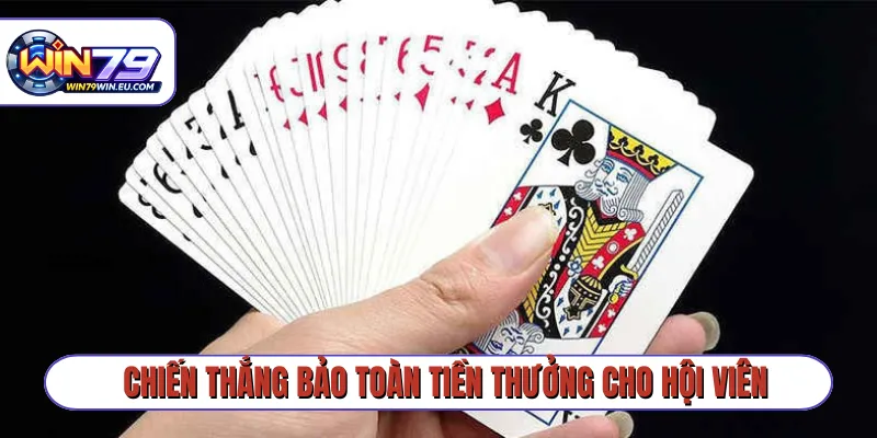 Chiến thắng bảo toàn tiền thưởng cho hội viên
