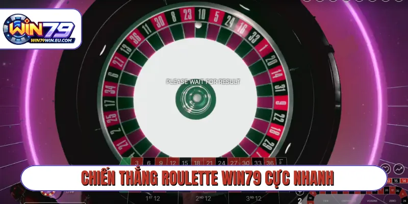 Chiến thắng Roulette Win79 cực nhanh