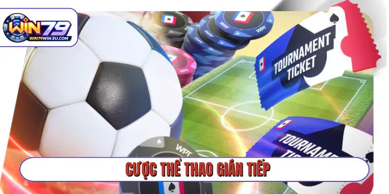 cược thể thao gián tiếp