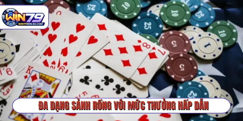 Đa dạng sảnh rồng với mức thưởng hấp dẫn