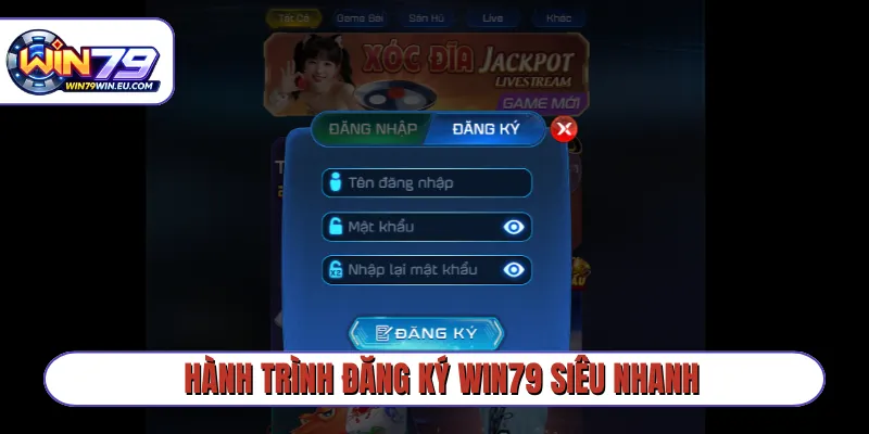 Hành trình đăng ký Win79 siêu nhanh