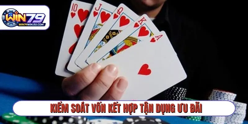 Kiểm soát vốn kết hợp tận dụng ưu đãi