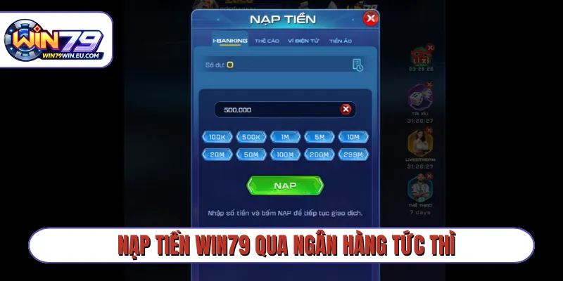 Nạp tiền Win79 qua ngân hàng tức thì