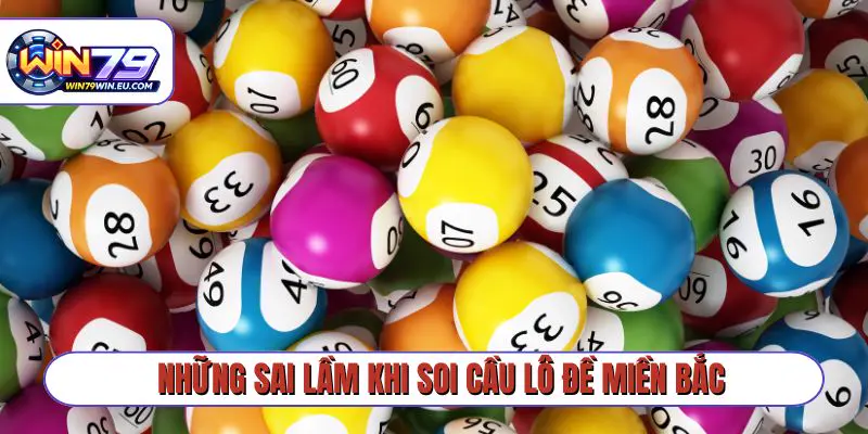 Những sai lầm khi soi lô đề miền Bắc