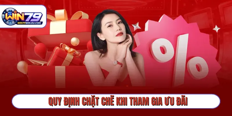 Quy định chặt chẽ khi tham gia ưu đãi