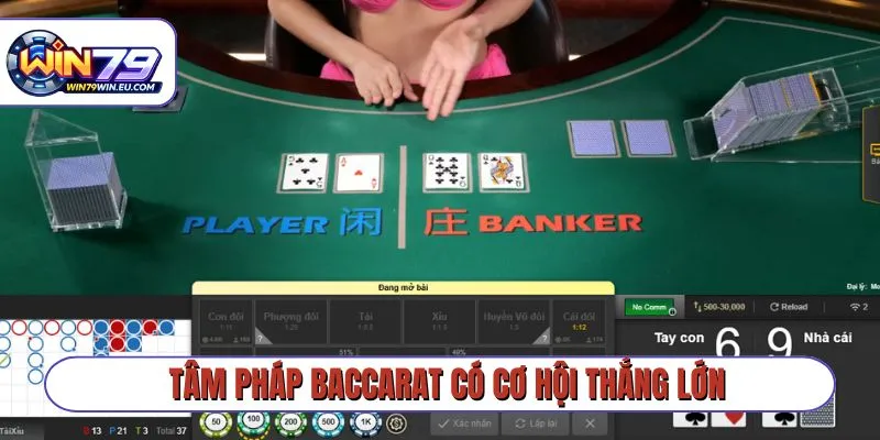 Tâm pháp Baccarat có cơ hội thắng lớn